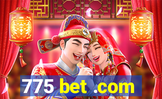 775 bet .com